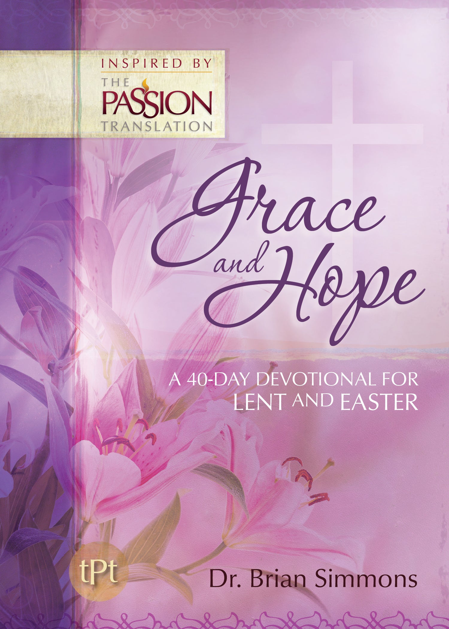 Grace and Hope : A 40-Day Devotional for Lent and Easter