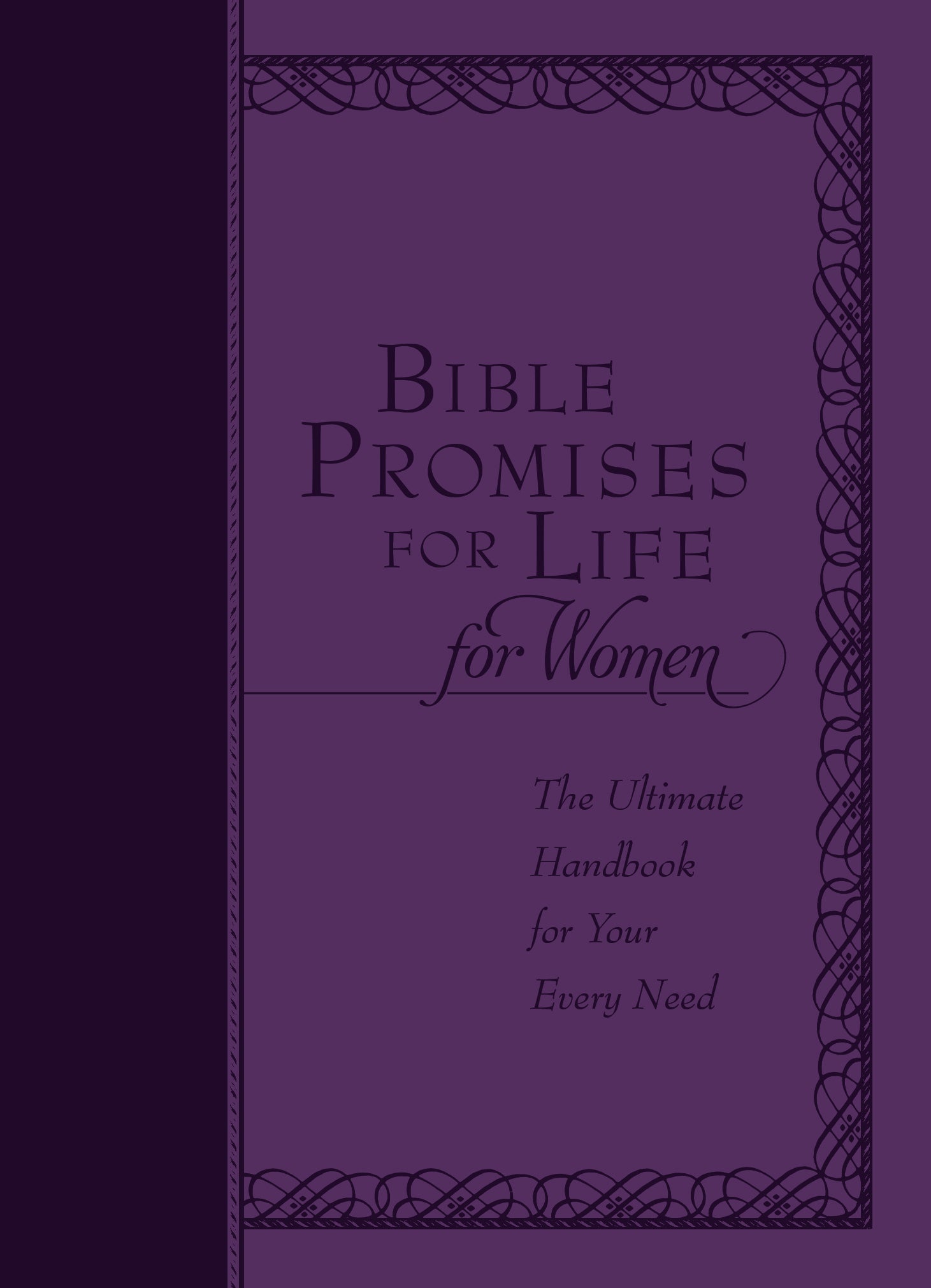 Bible Promises for Life for Women : The Ultimate Handbook for Your Every Need