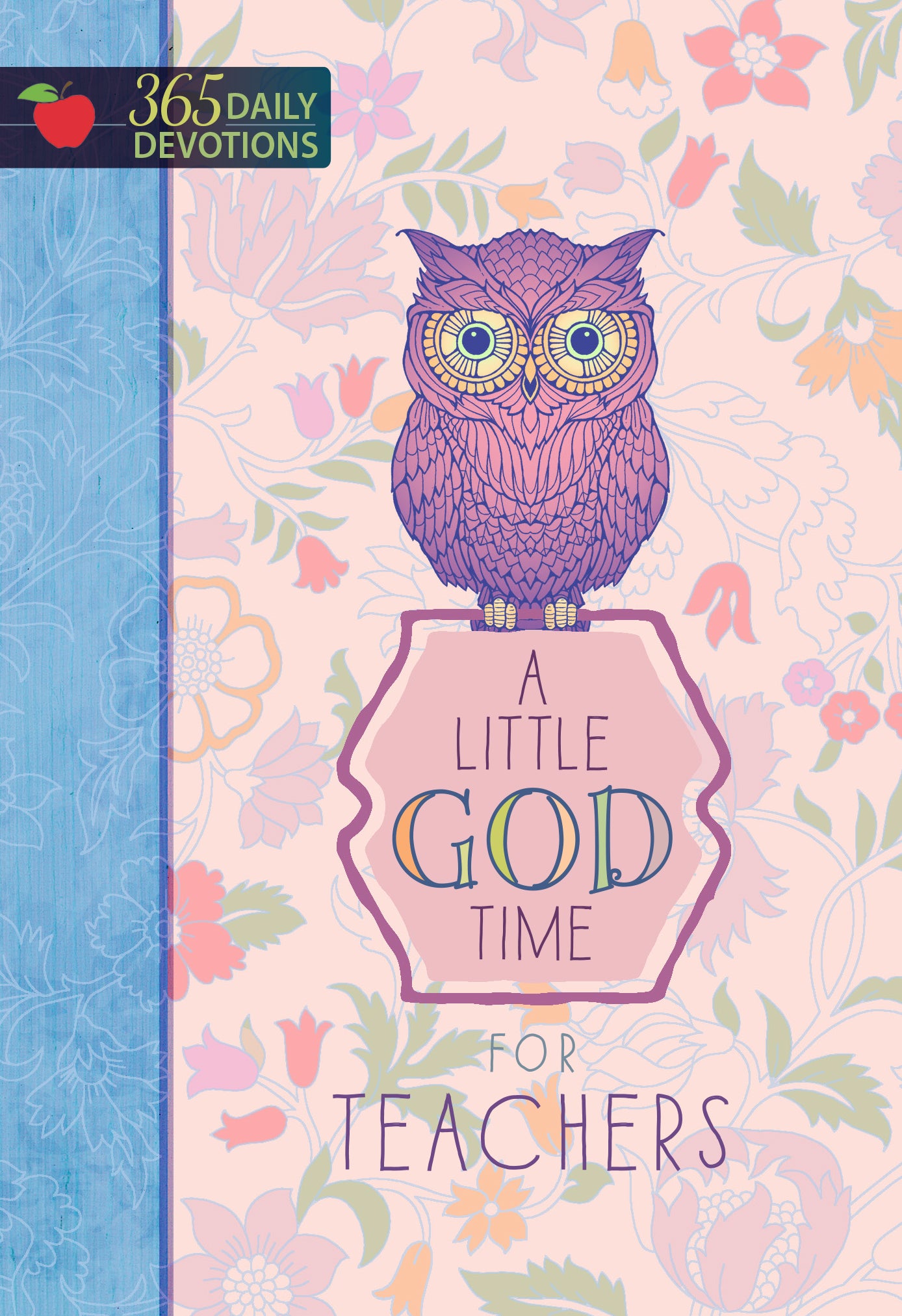 A Little God Time for Teachers : 365 Daily Devotions