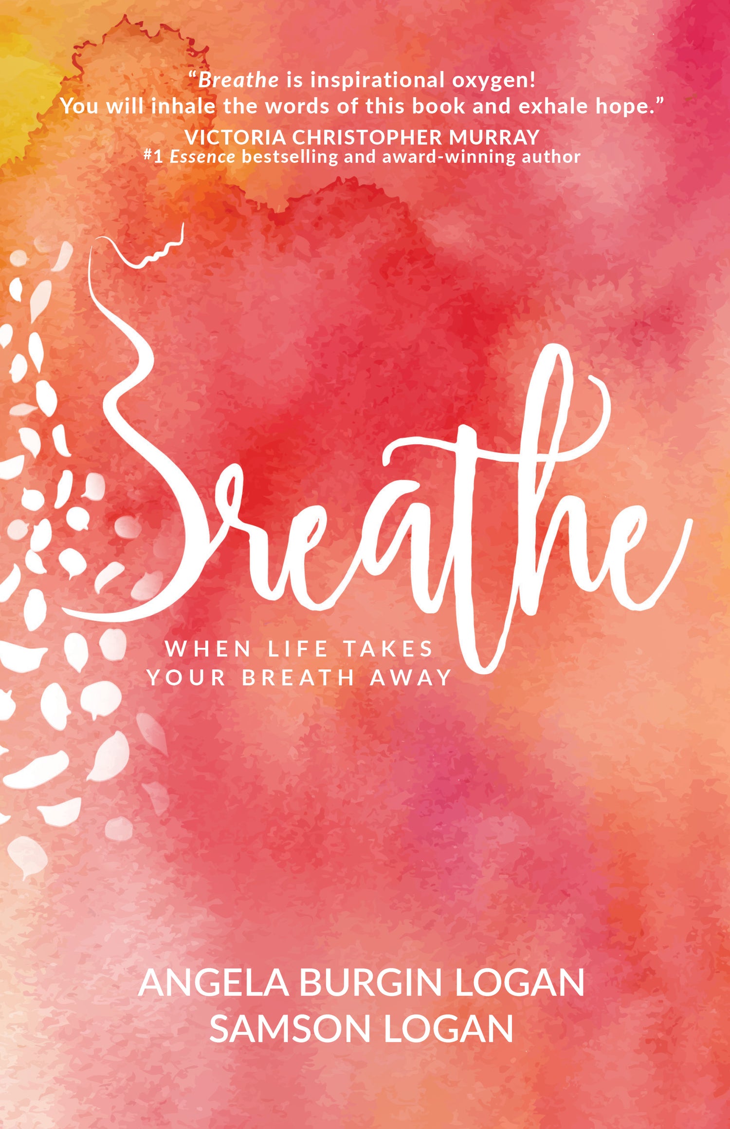Breathe : When Life Takes Your Breath Away