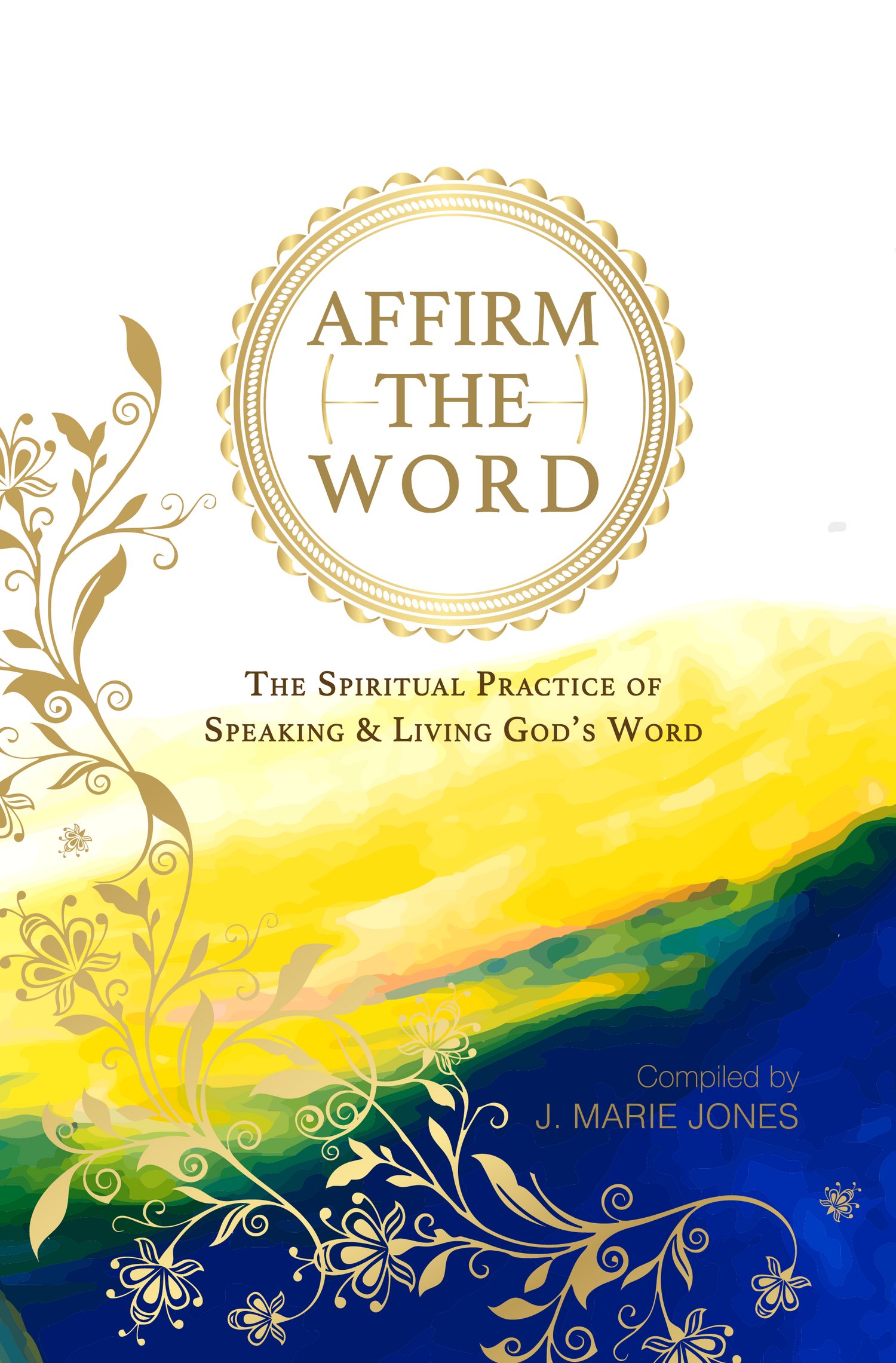 Affirm The Word : The Spiritual Practice EBook