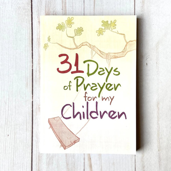 31 Days of Prayer for My Children - Affirm The Word Literary